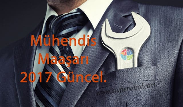 2017 Yılı Devlette Mühendis Maaşları