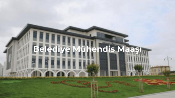 Belediye Mühendis Maaşı
