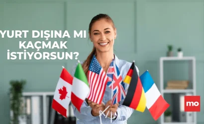 Yurt dışına mı kaçmak istiyorsun