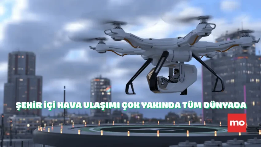eVTOL ve Hava Taksiler: Şehir İçi Ulaşımda Hangi Şirket Ne Aşamada?