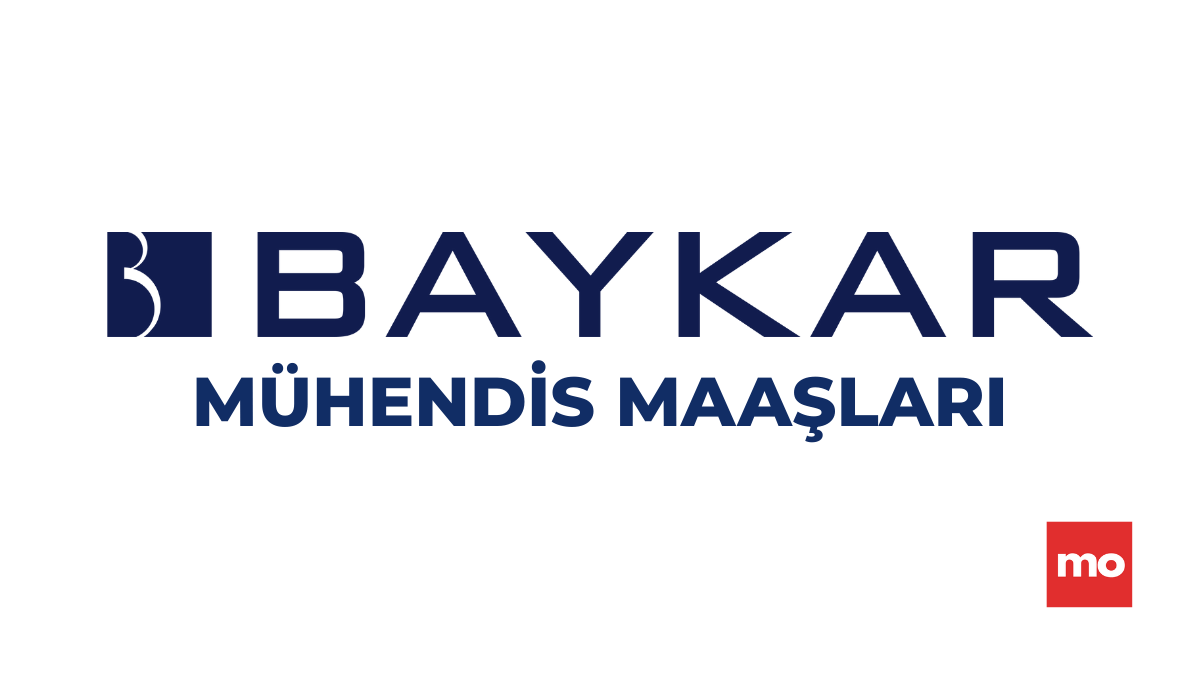 2025 BAYKAR Mühendis Maaşları