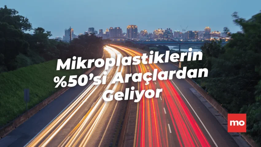 Mikroplastiklerin %50’si Araçlardan Geliyor: Mühendisler Ne Yapabilir?