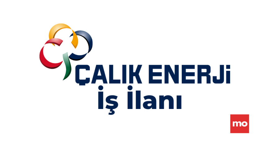 Çalık Enerji, Türkmenistan’da Çalışacak Mühendis Arıyor – İş İlanları