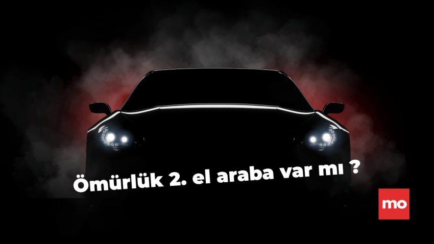 Sonsuza Kadar Dayanacak İkinci El Otomobiller
