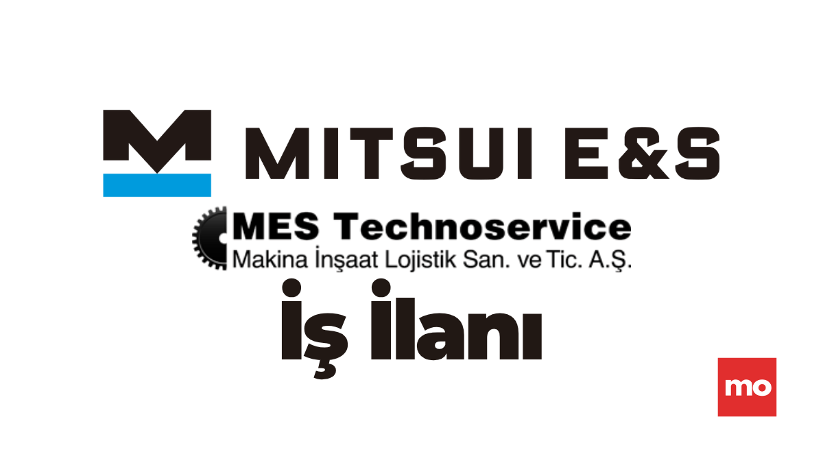 MITSUI E&S Türkiye, Mühendis Arıyor – İş İlanı