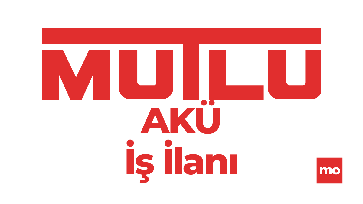 Mutlu Akü, Süreç Geliştirme Mühendisi Arıyor – İş İlanı