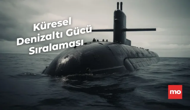Küresel Denizaltı Gücü Sıralaması