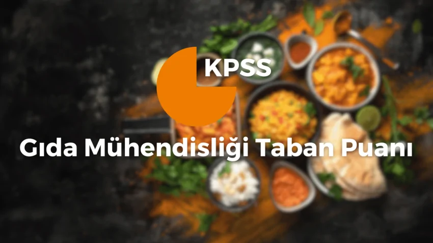 Gıda Mühendisliği KPSS Taban Puanı 2022 / 2023
