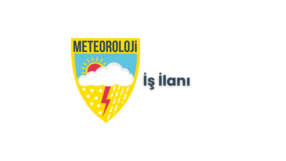 Meteoroloji Genel Müdürlüğü – Mühendis Alıyor