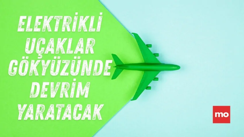 Elektrikli Uçak Teknolojileri ve Havacılık Sektörünün Geleceği