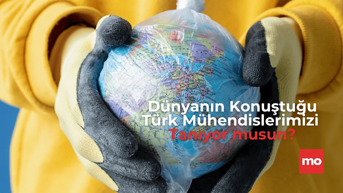 Dünyaca Tanınan Türk Mühendislerimizi Biliyor musun?
