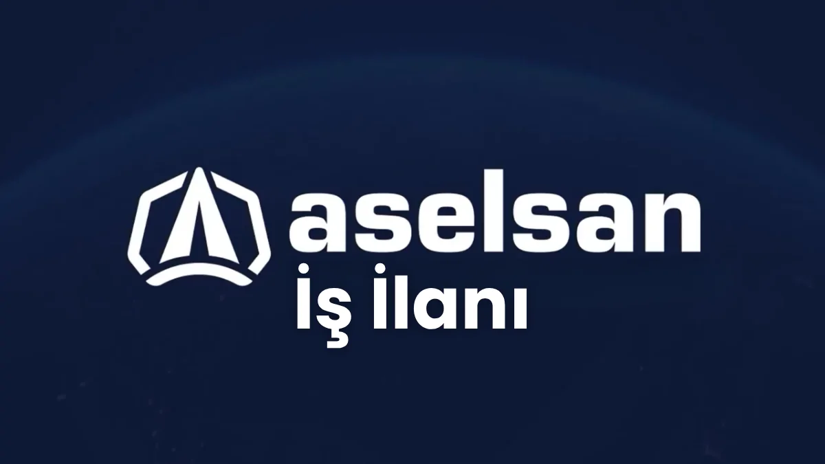 ASELSAN, Süreç Tasarım Mühendisi Arıyor – İş İlanı