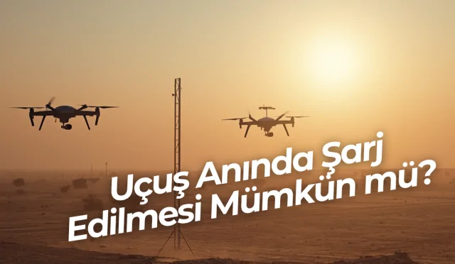 İHA Havada Şarj