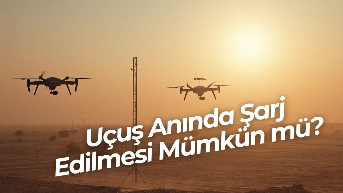 İnsansız Hava Araçlarının Mikrodalga Işınlarıyla Havada Şarj Edilmesi Mümkün mü?