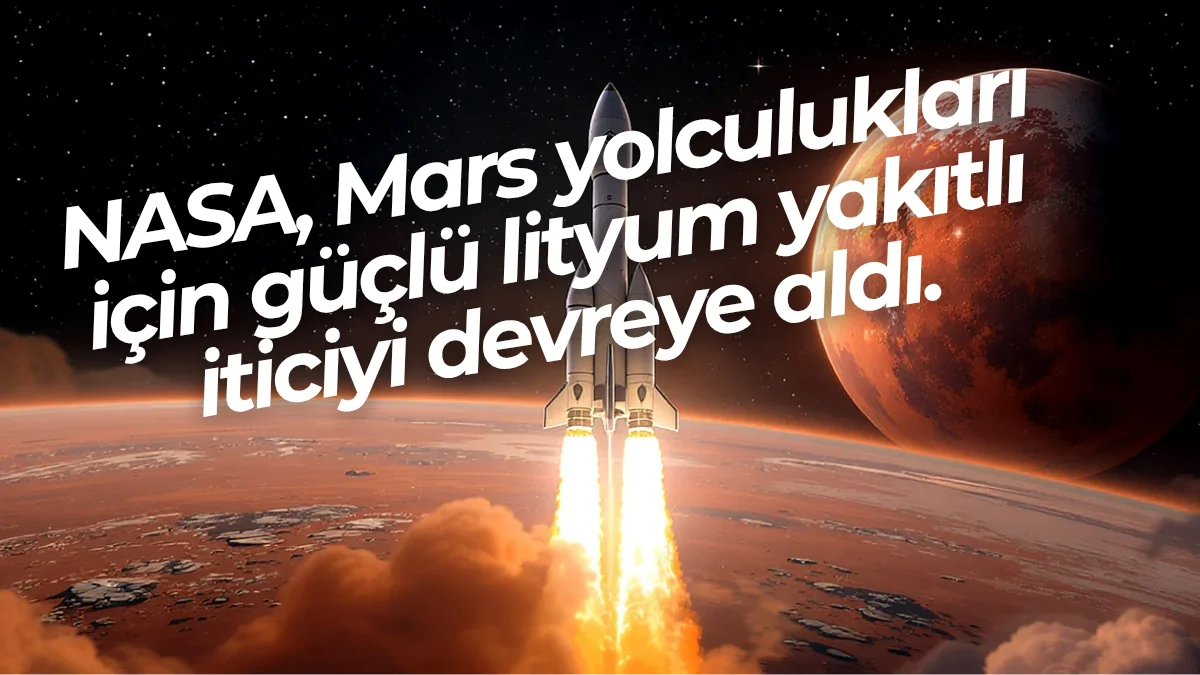 Derin Uzayda Güç Artıyor: Lityum Yakıtlı MPD İtki Sistemleri