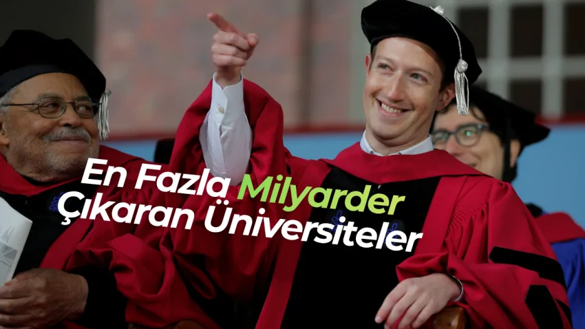 Dünyanın En Fazla Milyarder Çıkaran Üniversiteleri Güncellendi Listeye Çin Dahil Oldu