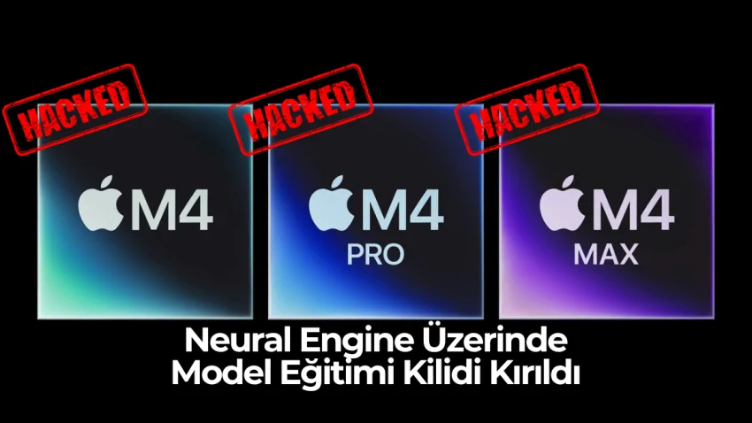 Apple’ın M4 İşlemcisi Hacklendi: Neural Engine Üzerinde Model Eğitimi Kilidi Kırıldı