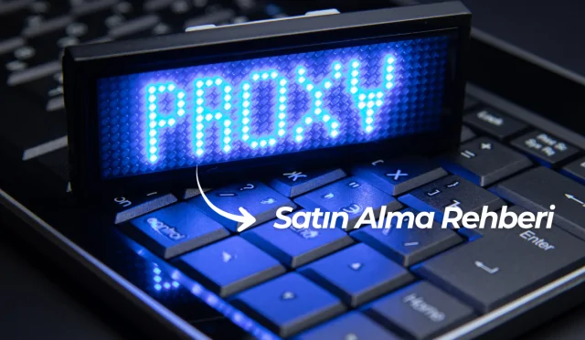 Proxy Satın Alma Rehberi