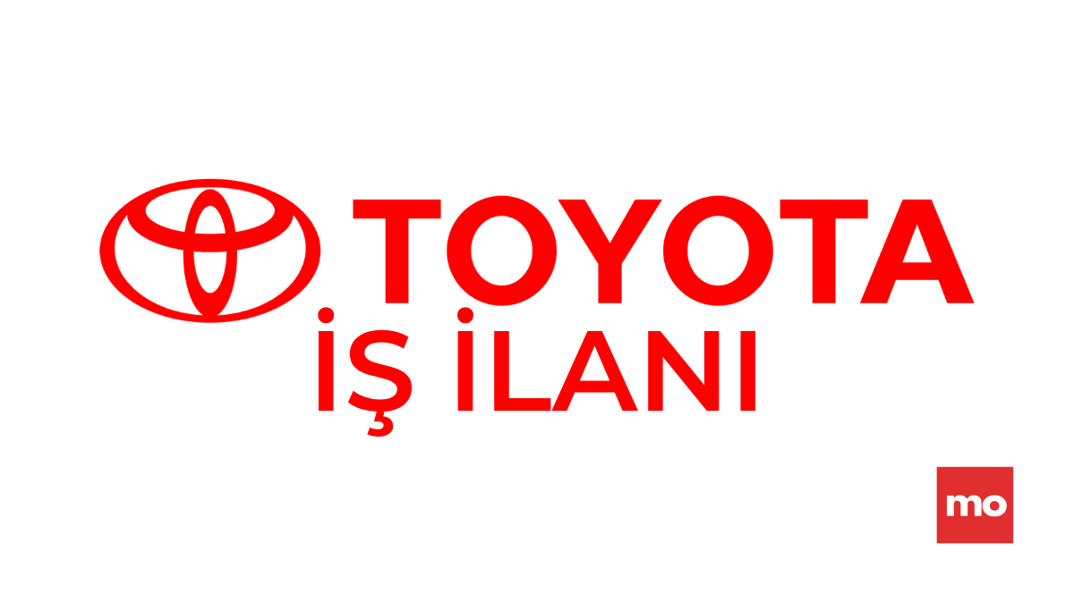 Toyota (TMMT), Sakarya Fabrikası İçin Proses Geliştirme Mühendisi Arıyor – İş İlanı