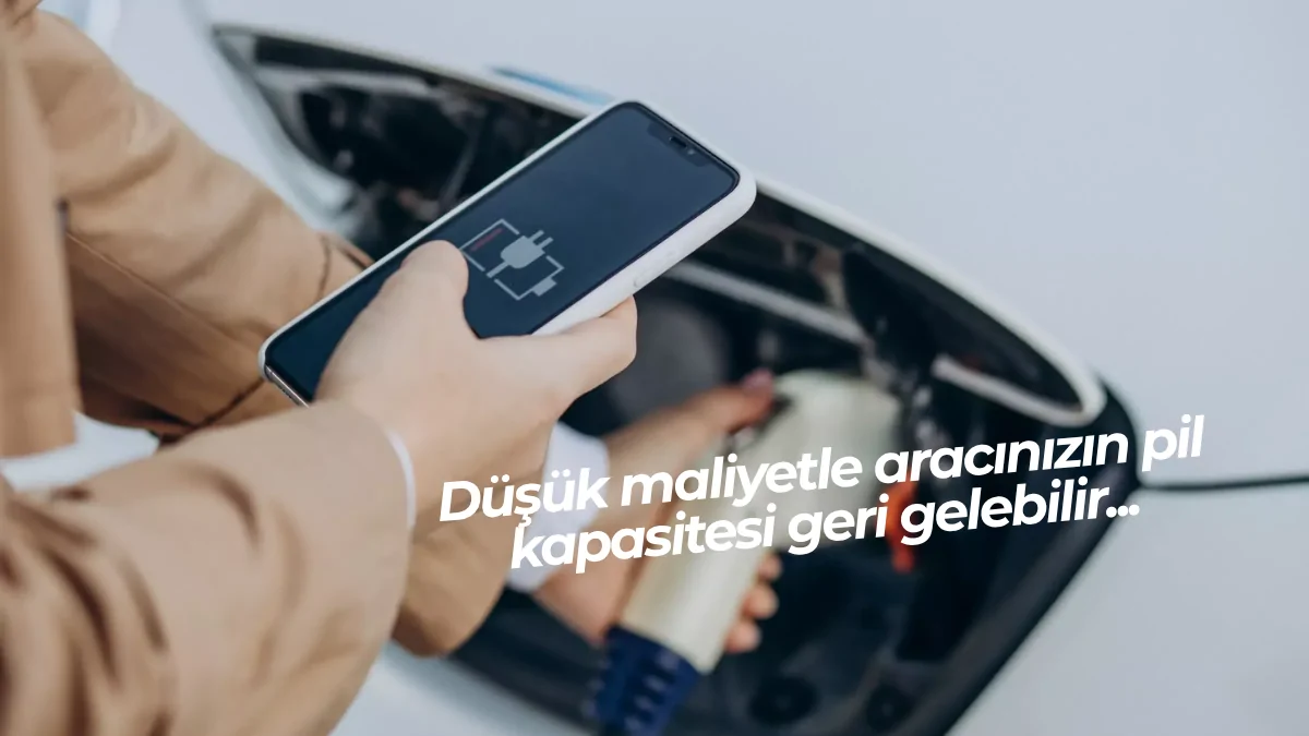 Elektrikli Araçlarınızın Pil Kapasitesi Düşük Maliyetle Geri Gelebilir